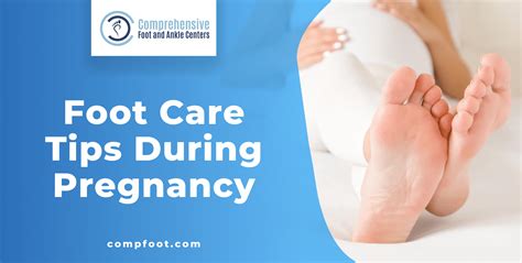 foot care tips during pregnancy comprehensive foot centers