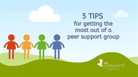 5 Tips For Getting The Most Out Of A Peer Support Group Creakyjoints