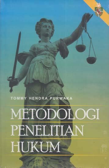 Metodologi Penelitian Hukum Tommy Hendra Purwaka