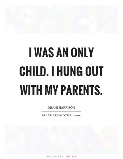 Only Child Quotes Only Child Sayings Only Child