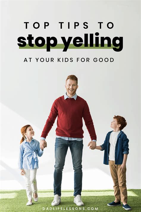 how to stop yelling 6 tips that actually help dad life lessons
