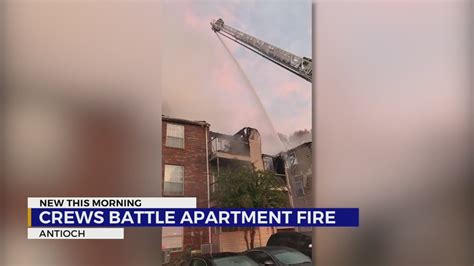 Crews Battle Apartment Fire In Antioch Youtube