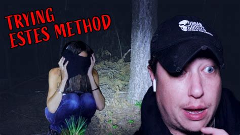 Estes Method Is Crazy Terrifying Haunted Woods Contacting The Dead Youtube