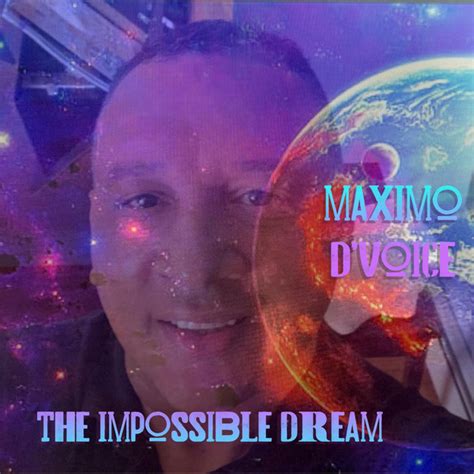 The Impossible Dream Single By Maximo Dvoice Spotify