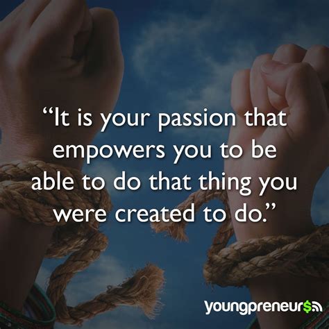 Your Passion Is A Very Valuable Thing That Could Drive Your Life To Greatness Podcasts