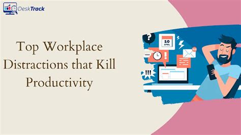 Top Distractions That Kill Employee Workplace Productivity Desktrack