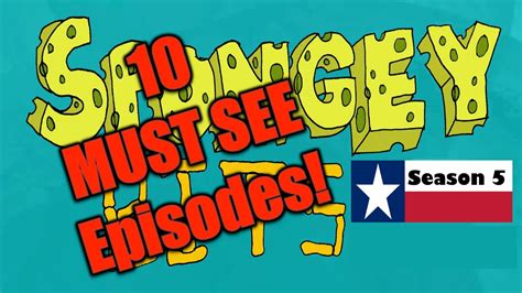 The 10 Must See Episodes Of Spongebob Season 5 Spongey Bits Youtube