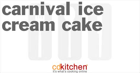 Carnival Ice Cream Cake Recipe Cdkitchen Com