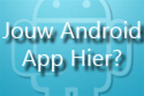 Jouw Android Applicatie Promoten Op Androidworld