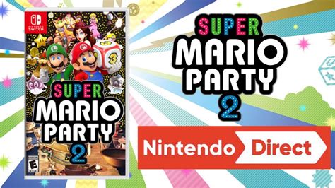 Super Mario Party 2 To Be Announced In Nintendo Direct Nintendo Switch