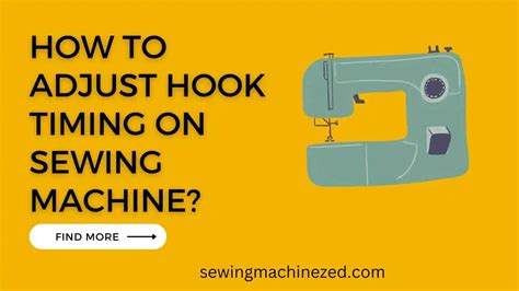 How To Adjust Hook Timing On Sewing Machine