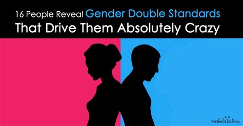 16 People Reveal Gender Double Standards That Drive Them Absolutely