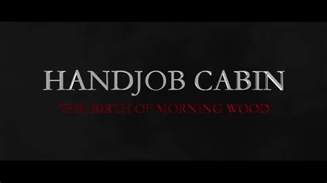 Scary Cabin Handjobs Free Handjob Cabin Porn Video 94 XHamster