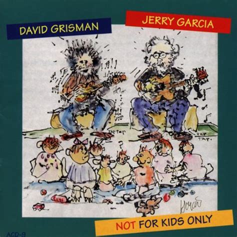 Not For Kids Only Jerry Garcia And David Grisman Jerry Garcia