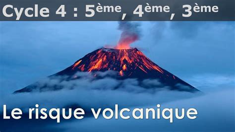 Svt Cycle Cours Le Risque Volcanique Youtube