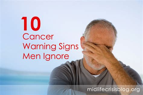 Ten Cancer Warning Signs Men Ignore Nos 6 10 Mid Life