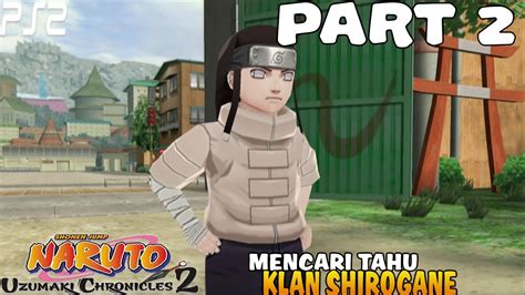 Mencari Tahu Klan Shirogane Naruto Uzumaki Chronicles 2 Gameplay