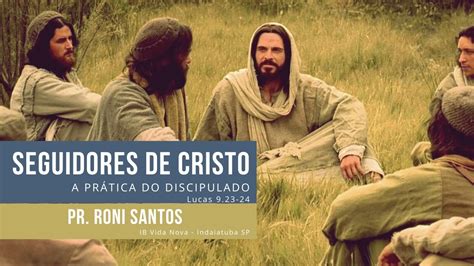 Seguidores De Cristo A PrÁtica Do Discipulado 1º Vídeo Da Série