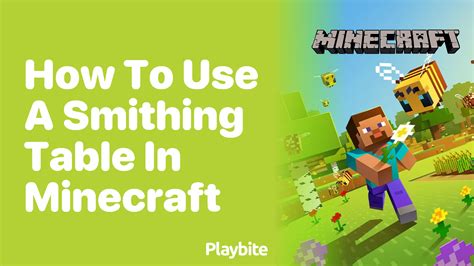 How To Use A Smithing Table In Minecraft Playbite