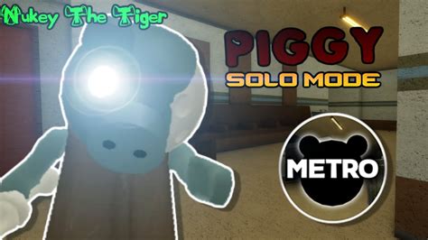Roblox Piggy Metro Solo Mode Youtube