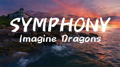 Imagine Dragons Symphony Lyrics Youtube