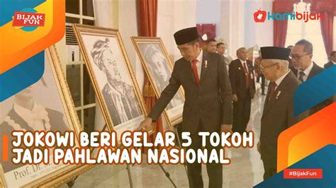 Jokowi Beri Gelar Tokoh Jadi Pahlawan Nasional Kamibijak