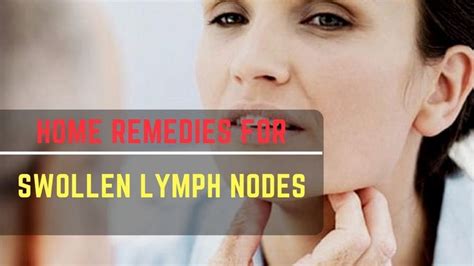 Home Remedies For Swollen Lymph Nodes Swollen Lymph Nodes In Neck One