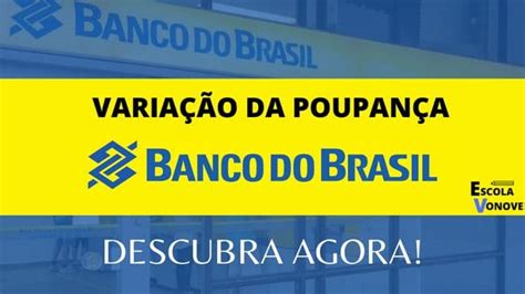 O Que é Variação Da Poupança Do Banco Do Brasil Entenda Mais Sobre As