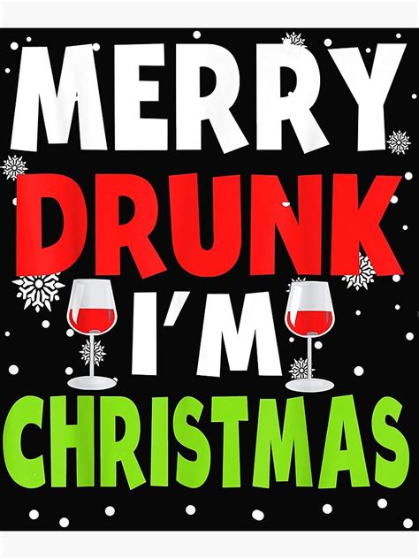 merry drunk i m christmas funny naughty drinking quotes poster for sale by lisenka545452