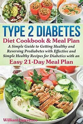 An enhance in the quality of blood sugar may be caused both by an insufficient output of insulin by beta cells with the. Type 2 Diabetes Diet Cookbook & Meal Plan: A Simple Guid... by Lawrence, William 9781081298456 ...