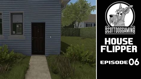 House Flipper Our First House Ep 06 Scottdoggaming Youtube