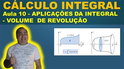 CÁlculo Integral Aula 10 Volume De SÓlidos De RevoluÇÃo Youtube