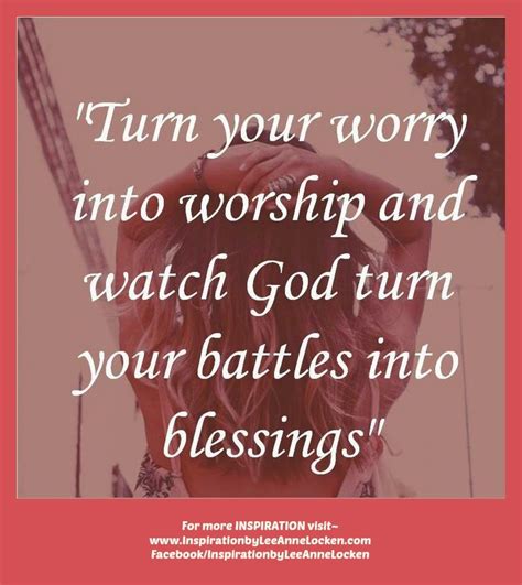 Inspiration By Leeanne Locken How To Turn Battles Into Blessings