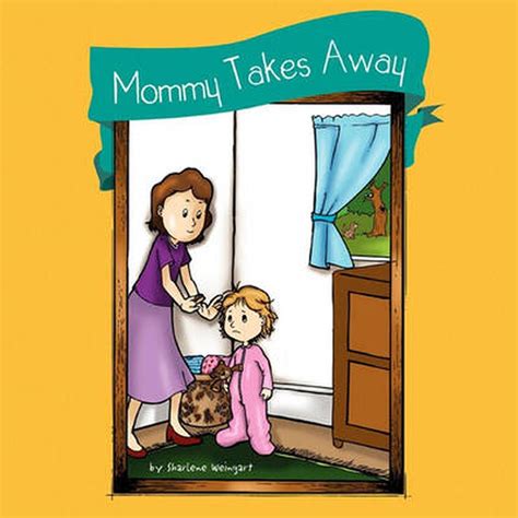 Mommy Takes Away By Sharlene Weingart English Paperback Book Free