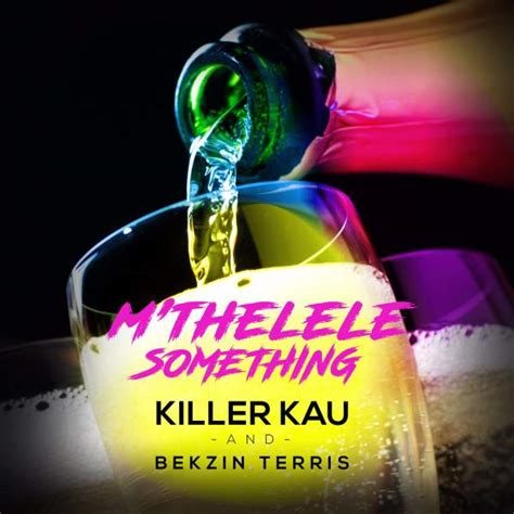 Killer kau, whose real name is sakhile hlatshwayo, has left many people surprised after proving that you can balance between books and music. Mp3 Download » Killer Kau & Bekzin Terris - M'thelele ...