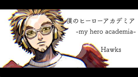 僕のヒーローアカデミア My Hero Academia Hawks Drawing Youtube