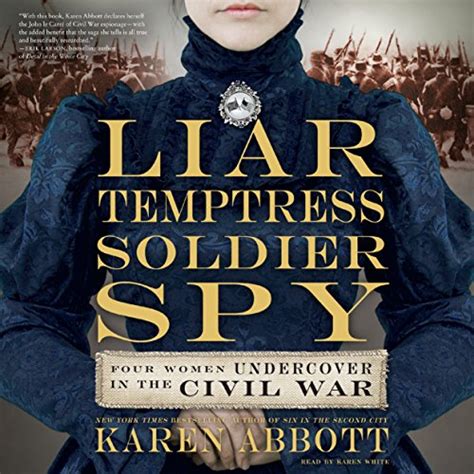liar temptress soldier spy four women undercover in the civil war audible audio