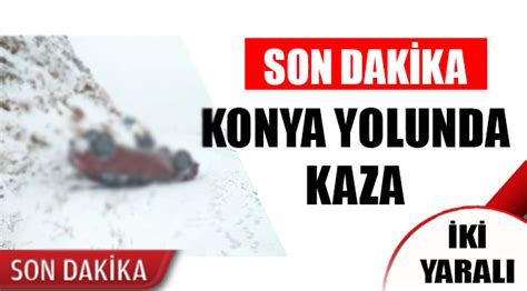KONYA YOLUNDA KAZA Asayiş Haberleri sehir Karaman Haber İmaret Haber