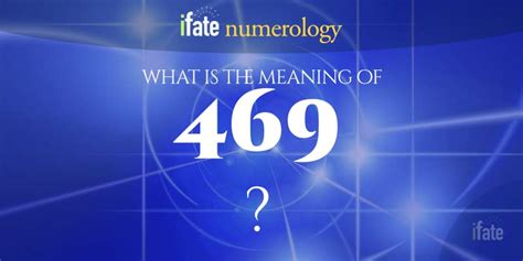Number The Meaning Of The Number 469