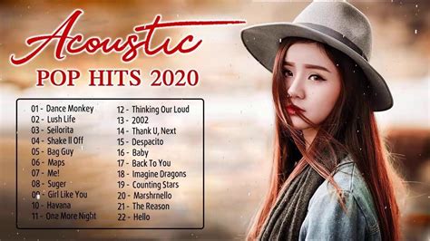 Top Pop Acoustic Covers Of Popular Songs 2020 Playlist Best Acoustic