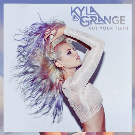 Cut Your Teeth Single By Kyla La Grange Spotify