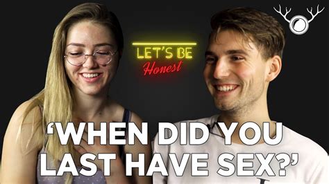 When Was The Last Time You Had Sex Blind Date Lets Be Honest 1