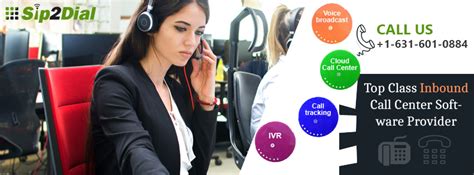 Amazing Features Of Sip Dials Inbound Call Center Software For Your Contact Center Sip Dial