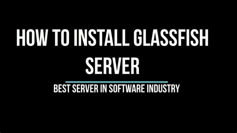 How To Download And Install Glass Fish Server On Windows Domain