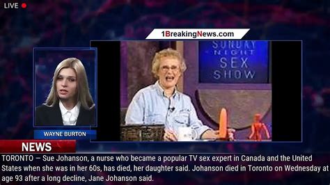 Sue Johanson Dead Sunday Night Sex Show Host Dies At 93 Video Dailymotion