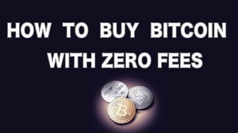 Before we go any further, please don't waste. HOW TO BUY BITCOIN WITH ZERO FEES - YouTube