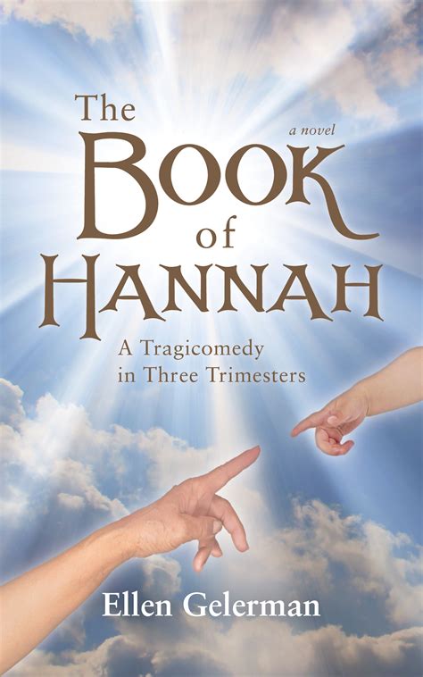 The Book Of Hannah A Tragicomedy In Three Trimesters Novel By Ellen