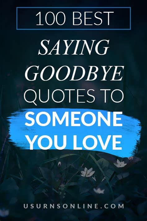 100 Best Saying Goodbye Quotes To Someone You Love Urns Online