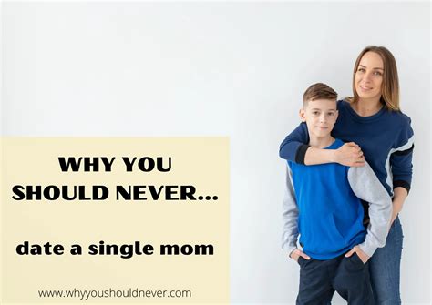 why you should never date a single mom why you should never…