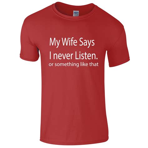 my wife says i never listen funny t shirt t shirt tshirt etsy
